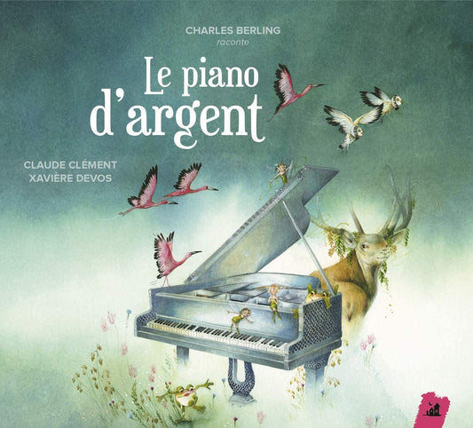 Le Piano D'argent - Un Conte Musical de Claude [Audio CD] Charles Berling and Wolfgang Amadeus Mozart