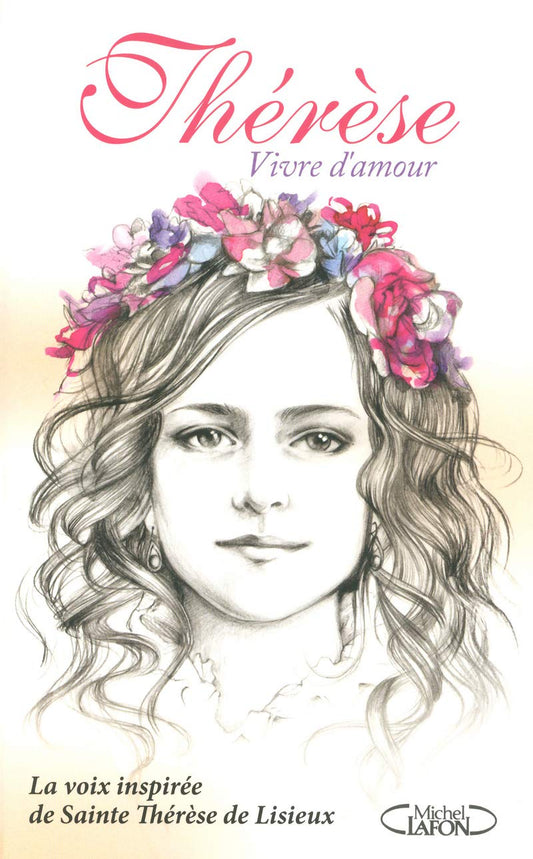 Vivre d'amour: La voix inspirée de Sainte Thérèse de Lisieux De Lisieux/ Thérèse