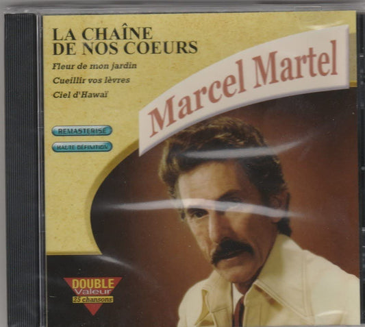 La Chaine De Nos Coeurs (Frn) [Audio CD] Marcel Martel