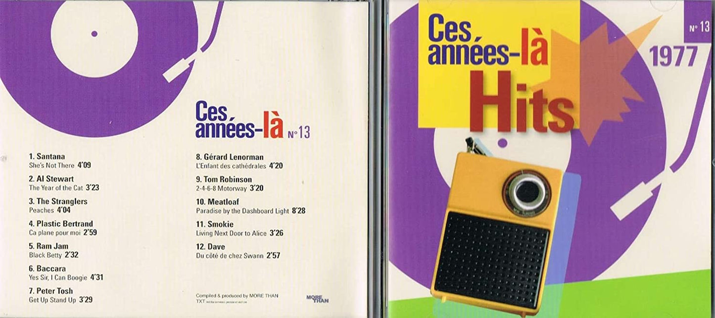 Ces Années-la/ Hits 1977 No 13 [Audio CD] Santana/ Al Stewart/ The Stranglers/ Plastic Bertrand/ Ram Jam/ Baccara/ Peter Tosh/ Gerard Lenorman/ Tom Robinson/ Meatloaf/ Smokie/ Dave/
