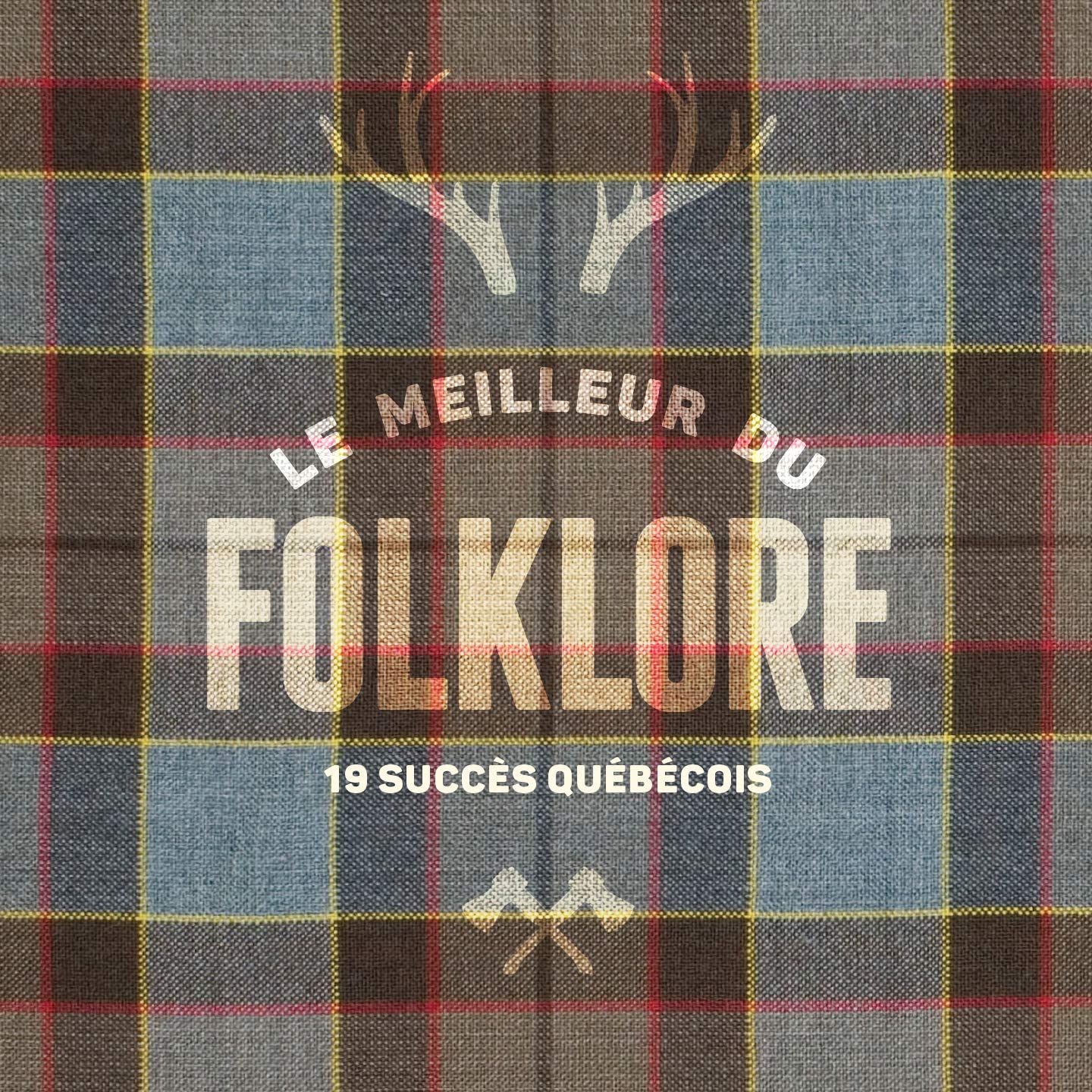 Le meilleur du folklore : 19 succès québécois [Audio CD] Artistes variés