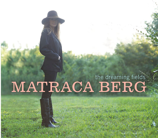 Dreaming Fields [Audio CD] Matraca Berg