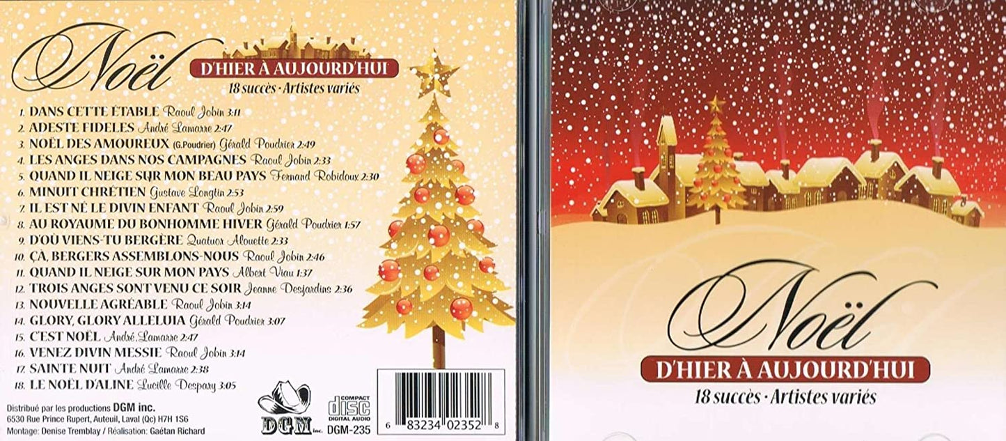 Noel D'hier à Aujourd'hui - 18 Succes [Audio CD] Raoul Jobin/ Andre Lamarre/ Gerald Poudrier/ Fernand Robidoux/ Gustave Longtin/ Quatuor Alouette/ Albert Viau/ Jeanne Desjardins/ Andre Lamarre/ Lucille Despary/