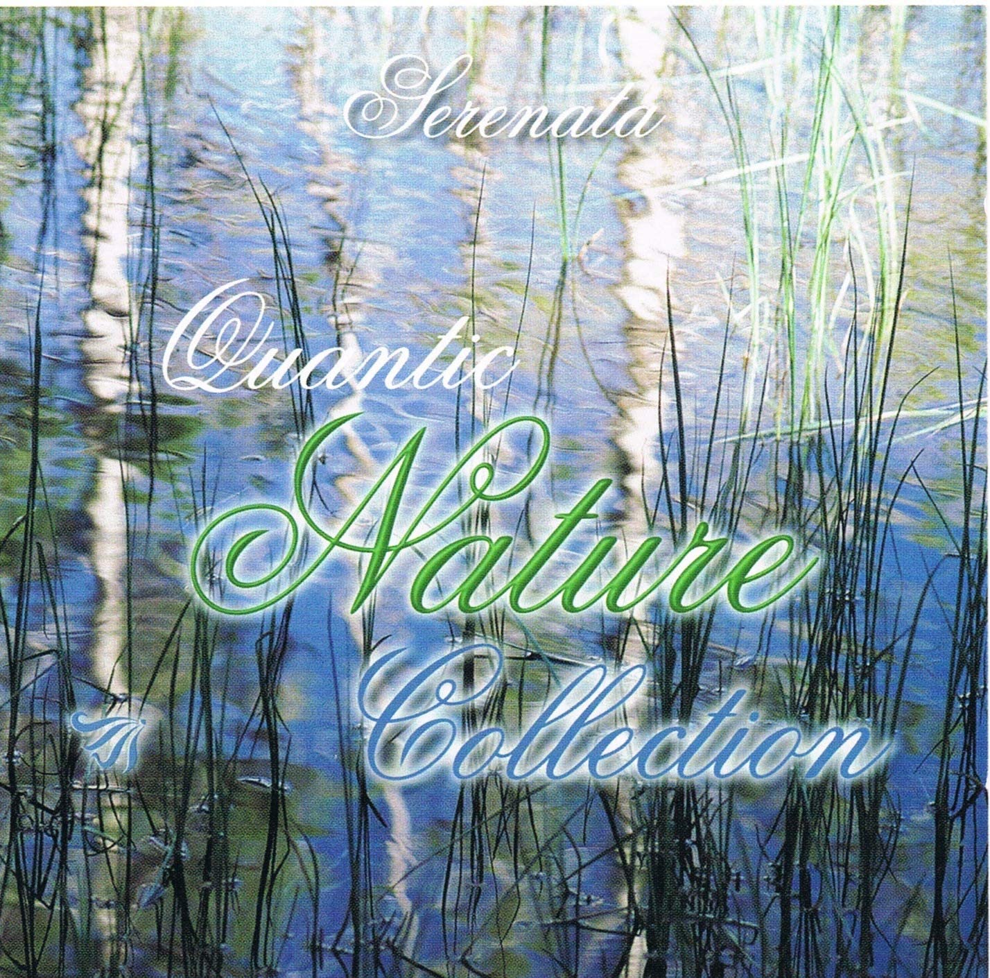 Serenata - Quantic Nature Collection (A Relaxing harmonious union oc classical music and the gentle sounds of nature) [Audio CD] Serenata Compilation