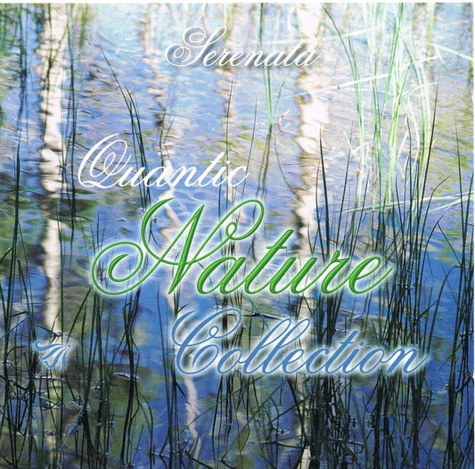 Serenata - Quantic Nature Collection (A Relaxing harmonious union oc classical music and the gentle sounds of nature) [Audio CD] Serenata Compilation