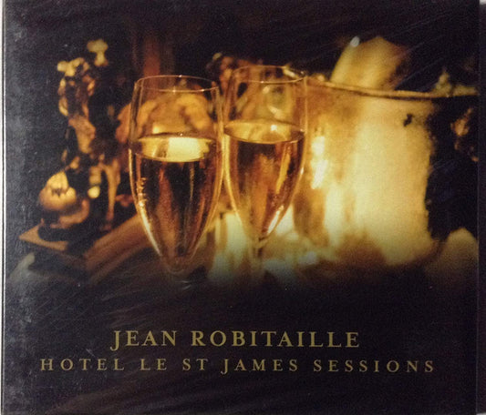 Hotel Le St James Sessions [Audio CD] Jean Robitaille