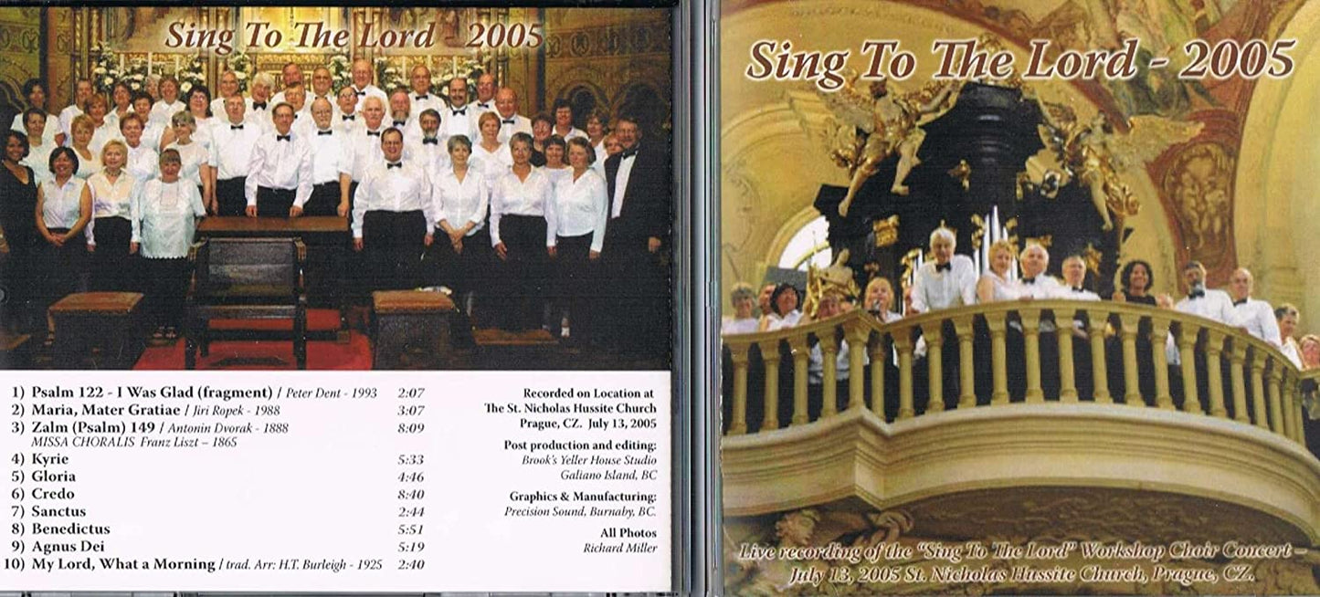 Sing to the Lord/ 2005 - Live recording of the ''Sing to the Lord'' Workshop Choir Concert (july 13/ 2005 St. Nicholas Hussite Church Prague/ CZ.) [Audio CD] Sing to the Lord/ 2005