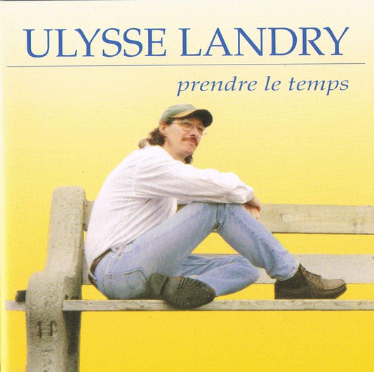 Ulysse Landry / Prendre le Temps [Audio CD] Ulysse Landry