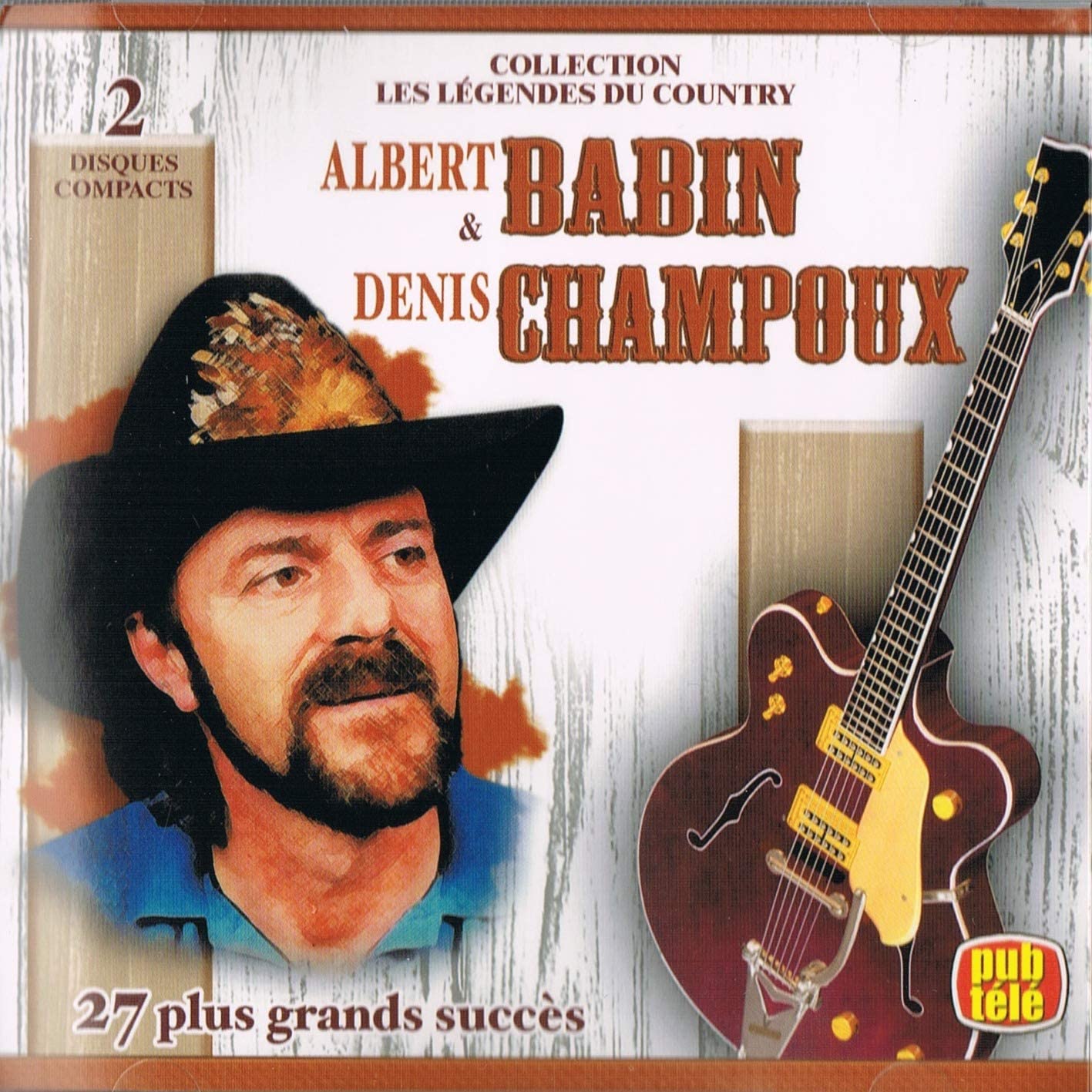 Collection Les Légendes du Country avec Albert Babin et Denis Champoux (2 Disques) [Audio CD] Albert Babin et Denis Champoux