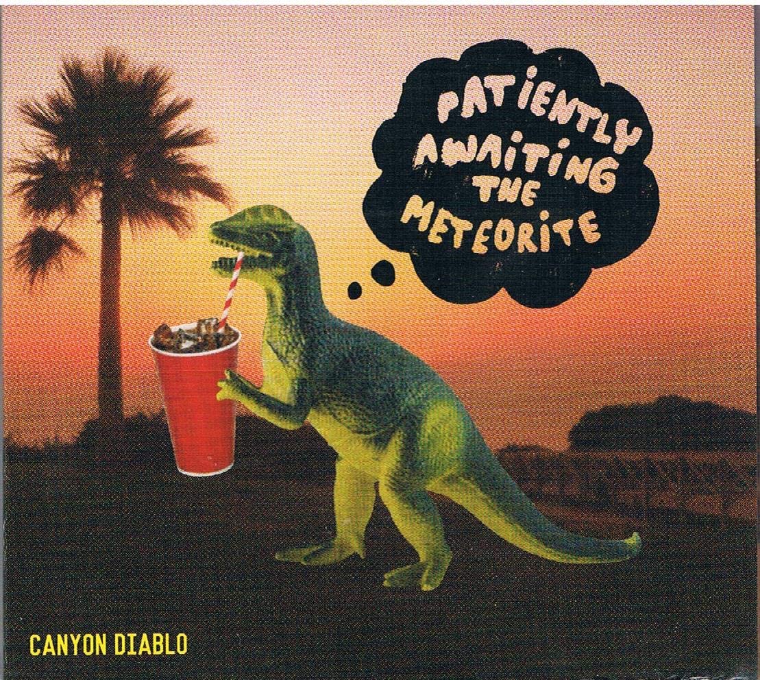 Canyon Diablo [Audio CD] Patiently Awaiting the Meteorite