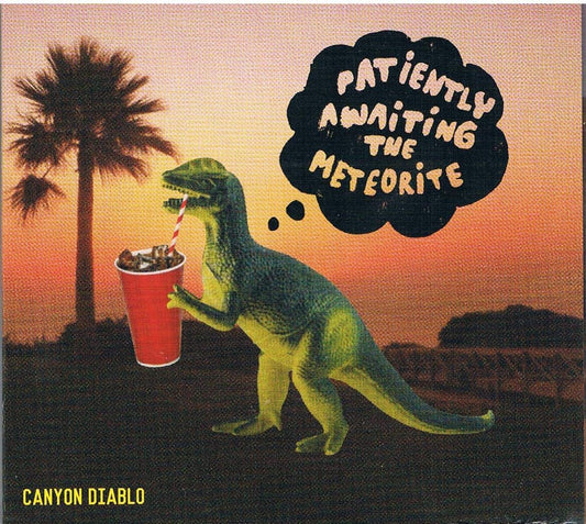 Canyon Diablo [Audio CD] Patiently Awaiting the Meteorite