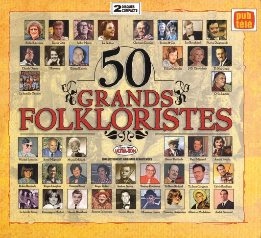 50 Grands Folkloristes [Audio CD] Roger Lnglois/Paul Menard/Andre Lejeune/Ovila Legare/Robert Pinard
