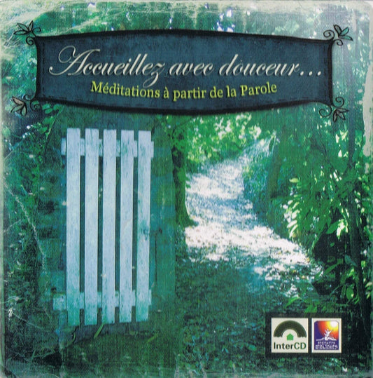 Accueillez avec douceur... Meditation a partir de la parole [Audio CD] Helene Dufresne-Loyer/ Guylain Prince/ OFM/ Marie-Soleil Roy/ Sylvain-Alexandre Lacas/