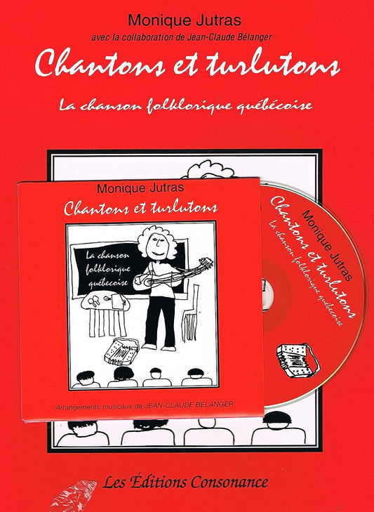 Chantons et Turlutons avec Monique Jutras / La Chanson Folklorique Quebecoise incluant et Livre 29 pages avec Paroles et Note de Musique. [Audio CD] Monique Jutras