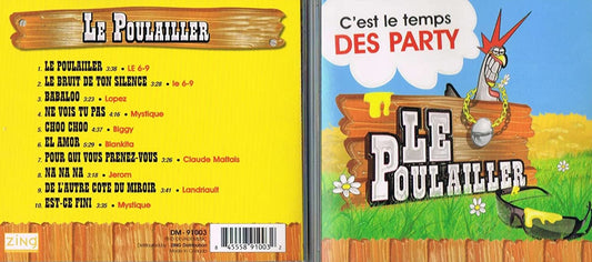 Le Poulaillier - C'est le temps des Party [Audio CD] Le 6-9/ Lopez/ Mystique/ Blankita/ Claude Maltais/ Landriault/