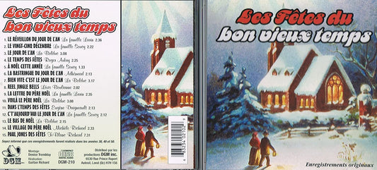 LES FÊTES DU BON VIEUX TEMPS avec La famille Larin/ La famille Soucy/ La Bolduc et bien plus. [Audio CD] La Famille Larin/ La famille Soucy/ La Bolduc/ Roger Aubry/ Adhémard/ Lévis Boulianne/ Eugene Daigneault/ Michele Richard/ Ti-Blanc Richard.