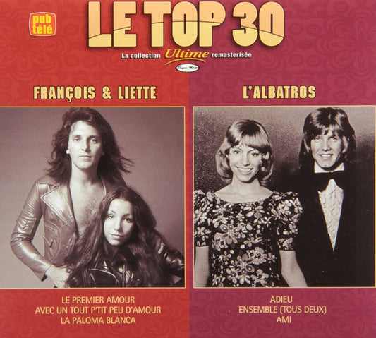 Le Top 30  [Audio CD] Francois Et Liette,  L'ALBATROS