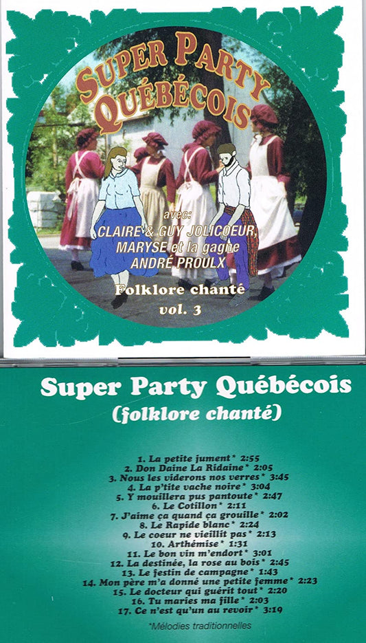 Super Party Quebecois - Folklore Chanté/ Volume 3 [Audio CD] Claire & Guy Jolicoeur/ Maryse et la Gang/ Andre Proulx