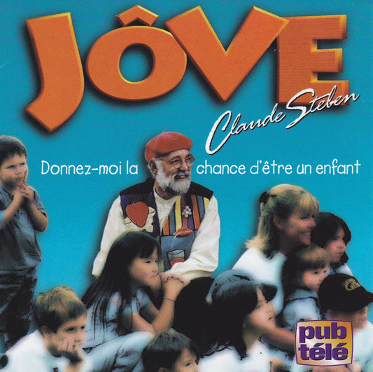 Donnez-moi la chance d'être un enfant [Audio CD] Claude Steben / Jove