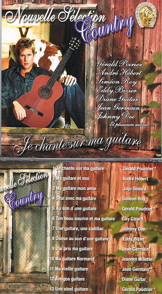 Nouvelle Selection Country - Je Chante Sur Ma Guitare [Audio CD] Gerald Poudrier/ Andre Hebert/ Simeon Roy/ Jojo Simard/ Guy Girard/ Johnny Dee/ Diane Guitar/ Jean Germain/ Jeannot Millette