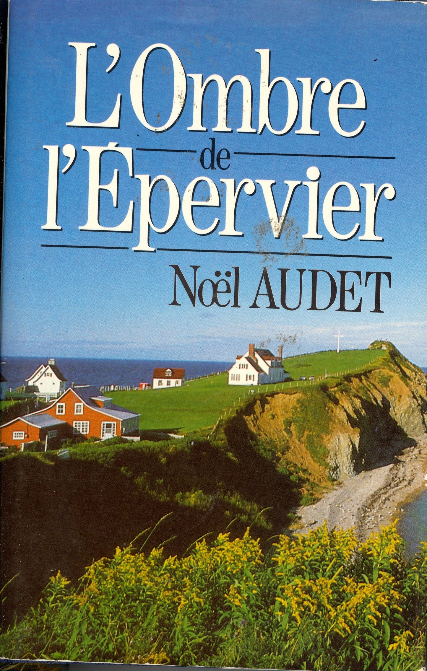 L'ombre de l'épervier [Hardcover] Noël Audet / Noel Audet