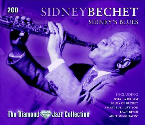 SIDNEY BECHET - SIDNEY'S BLUES - 2CD [Audio CD] Sidney Bechet