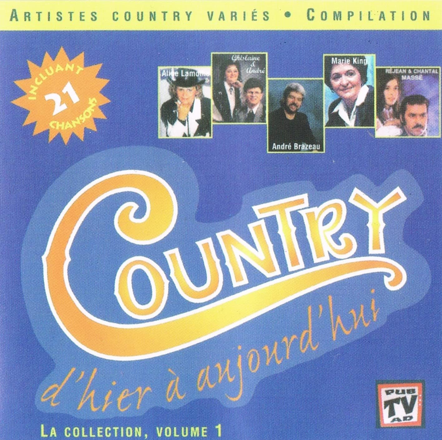 Country D'hier a Aujourd'hui / La Collection, Volume 1 (Artistes Country Variés - Compilation) Incluant le mega-succes: Votre Mariage de Ginette et Raymond Lavie [audioCD] Artistes Variés