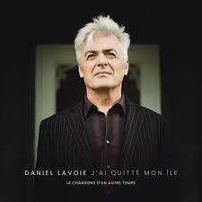 J'ai quitté mon ile [Audio CD] Daniel Lavoie