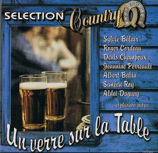 Selection Country / Un Verre Sur La Table (versions originales) [audioCD] Artistes Variés